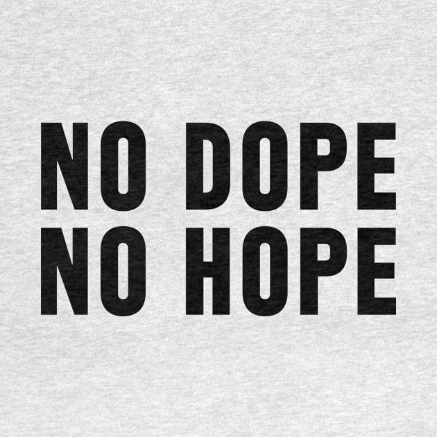 no dope no hope by Anthony88
